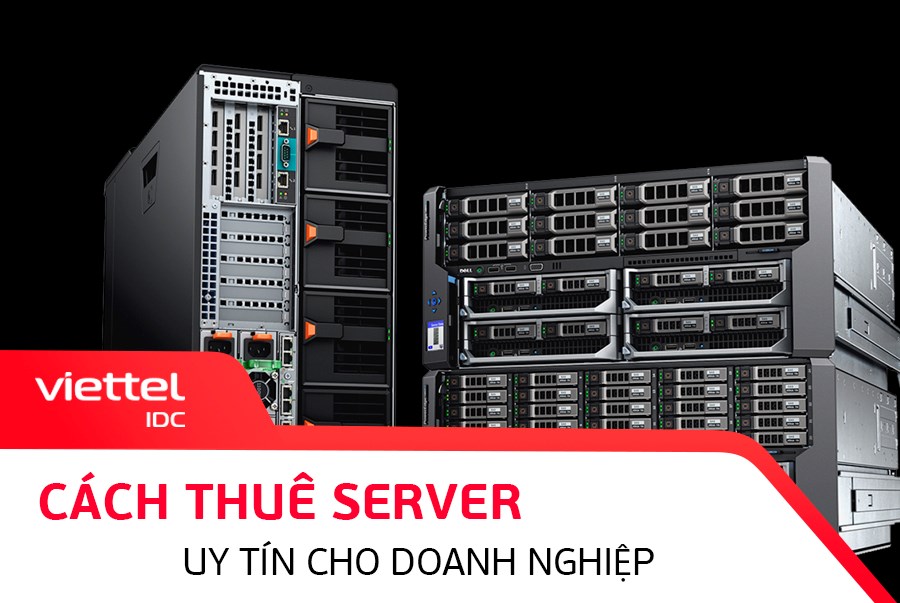 Cách thuê Server uy tín cho doanh nghiệp