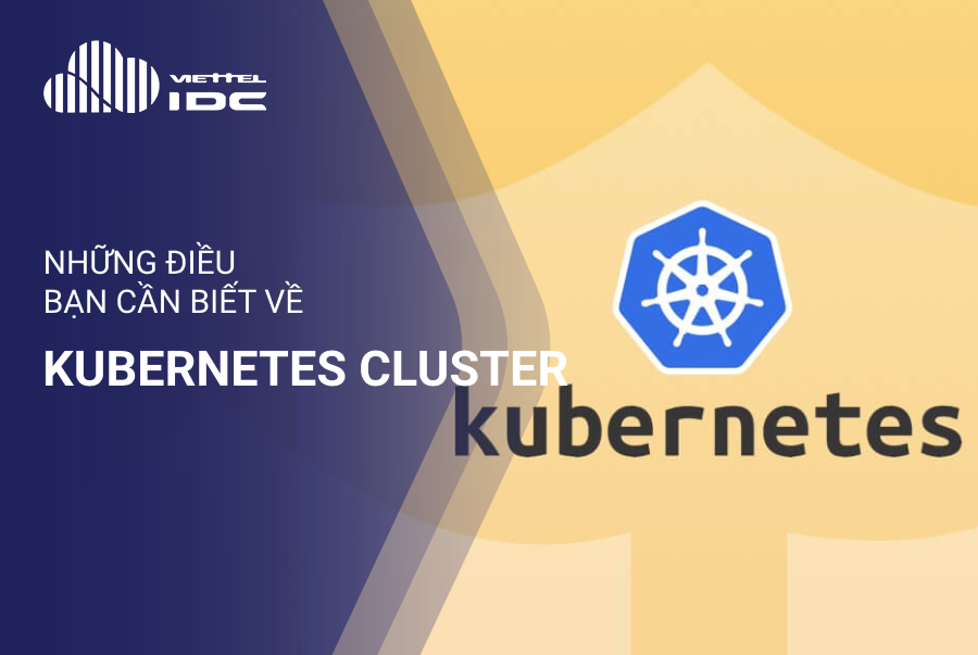 Những điều cần biết về Kubernetes Cluster