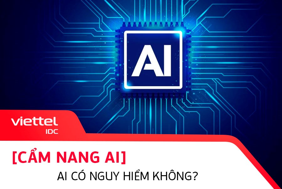 AI có nguy hiểm không?