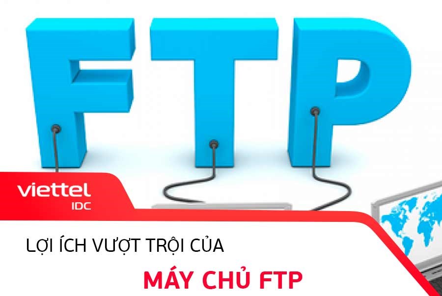 Lợi ích vượt trội của máy chủ FTP