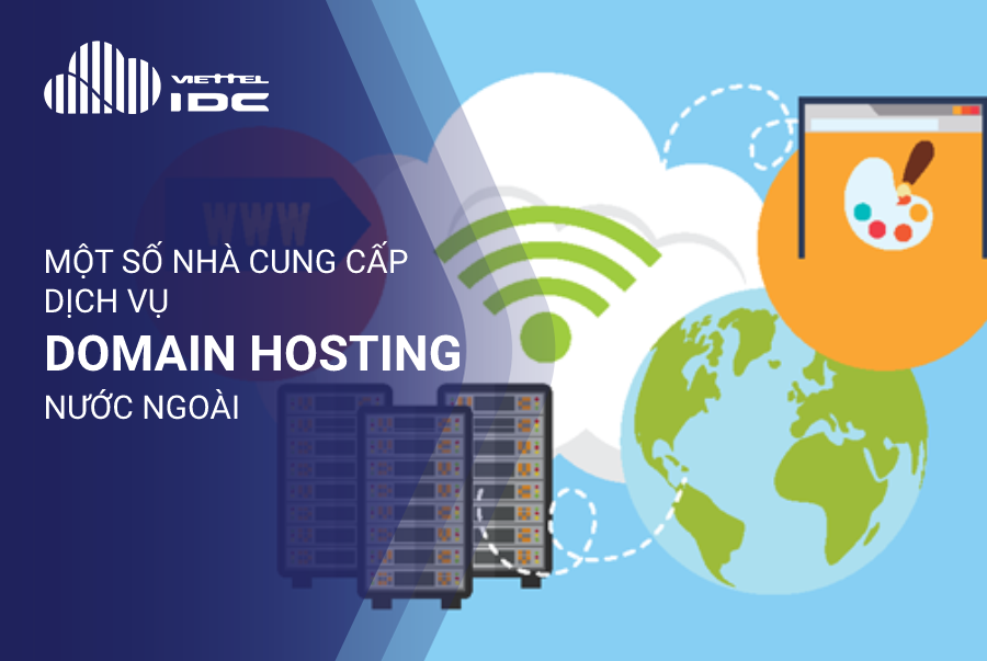 Một số nhà cung cấp Domain Hosting nước ngoài bạn nên biết