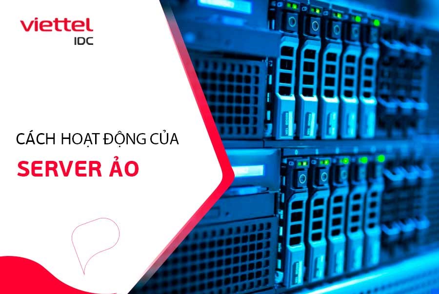 Cách hoạt động của Server ảo