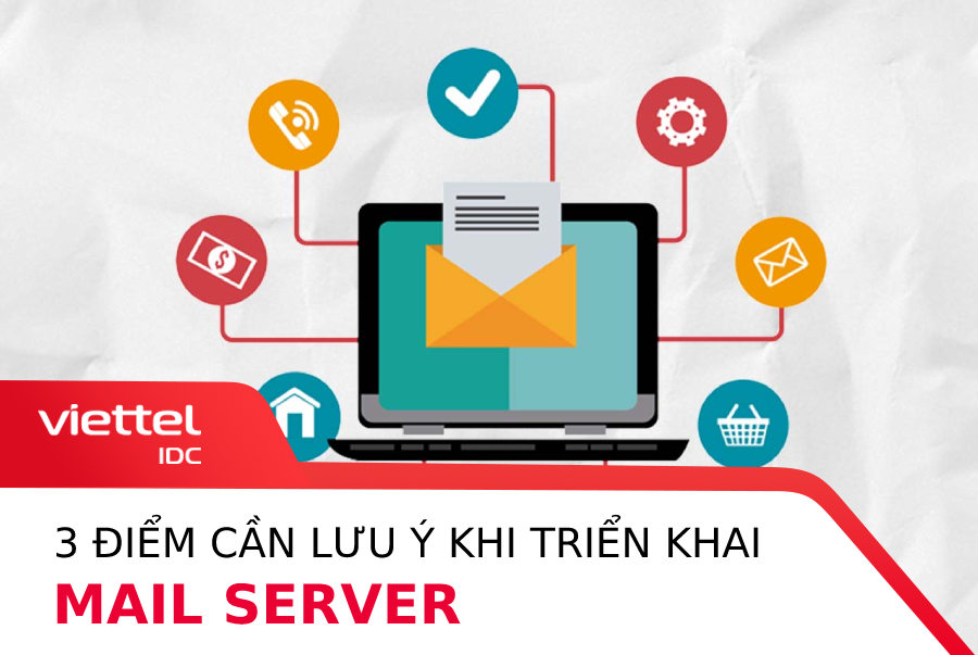 3 điểm lưu ý khi triển khai Mail Server cho doanh nghiệp