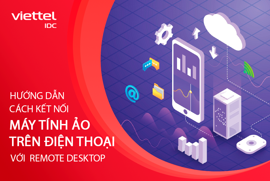Cách đăng nhập máy tính ảo trên điện thoại với Remote Desktop
