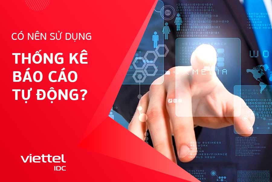 Có nên sử dụng thống kê báo cáo tự động?