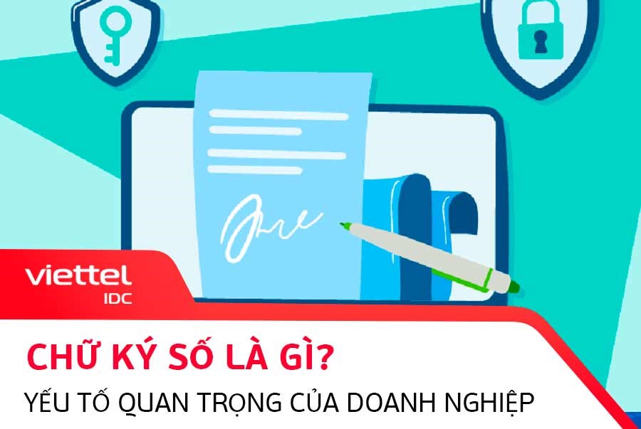 Chữ ký số là gì? Yếu tố quan trọng bắt buộc trong doanh nghiệp