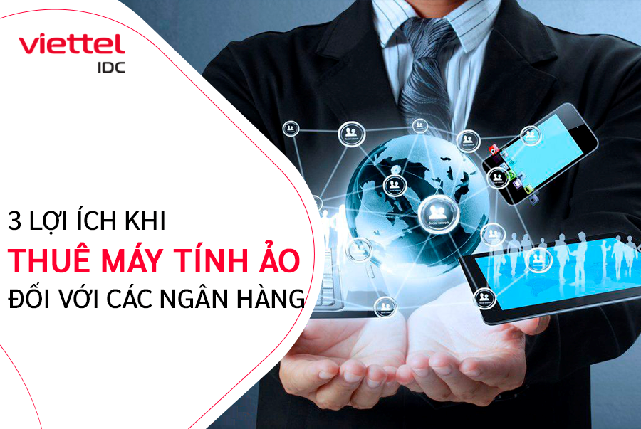 Những lợi ích ngân hàng nhận được khi thuê máy tính ảo