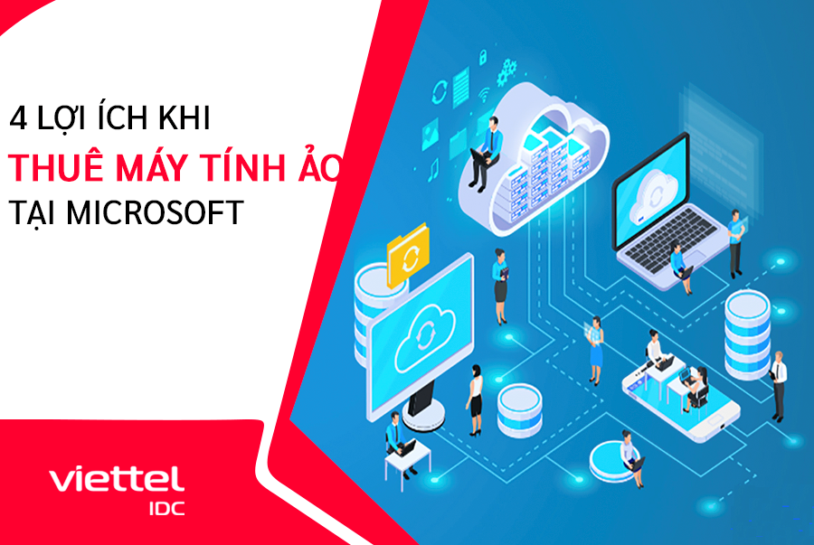 Người dùng nhận được gì khi thuê máy tính ảo tại Microsoft?
