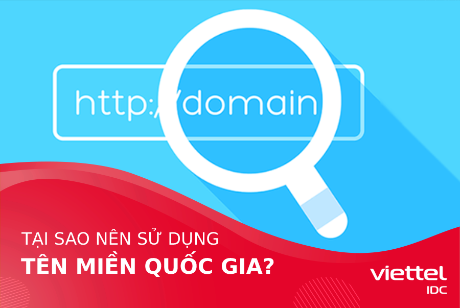 Tại sao doanh nghiệp nên sử dụng tên miền quốc gia?