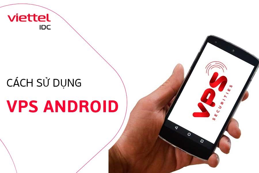 Cách sử dụng VPS Android