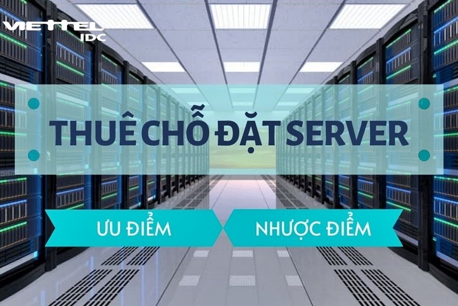 Tìm hiểu dịch vụ thuê chỗ đặt server là gì? Ưu và nhược điểm?