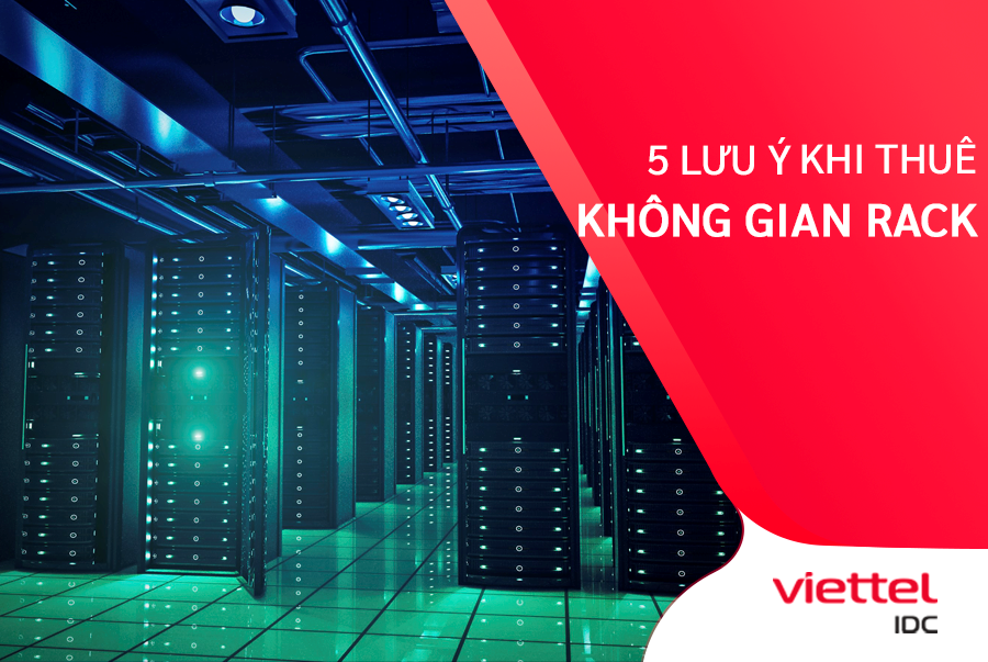 Những lưu ý mà người dùng nên biết khi thuê không gian Rack
