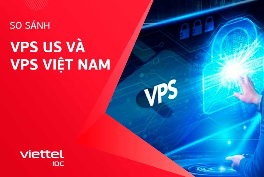 So sánh VPS US và VPS Việt Nam