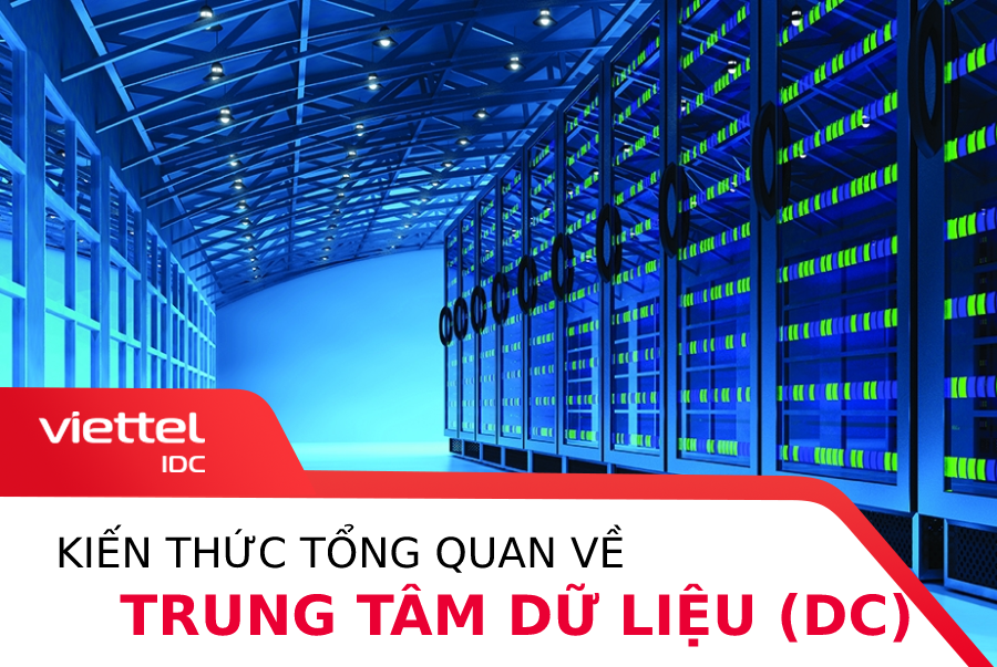 Kiến thức tổng quan về Trung tâm dữ liệu (Data Center)