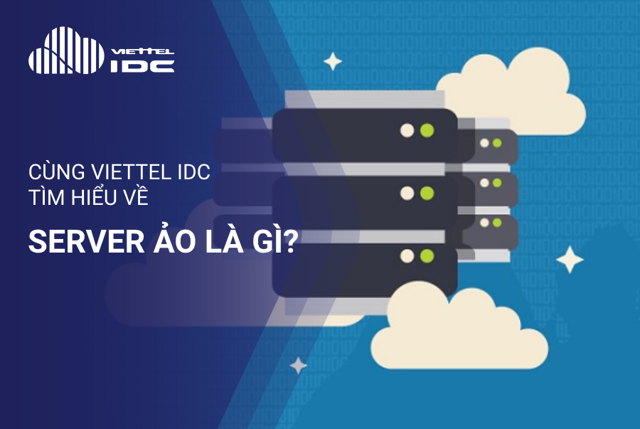 Khái niệm server ảo là gì?