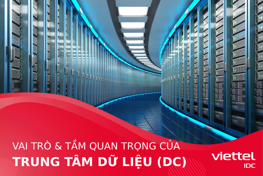 Vai trò và tầm quan trọng của Trung tâm dữ liệu (Data Center)