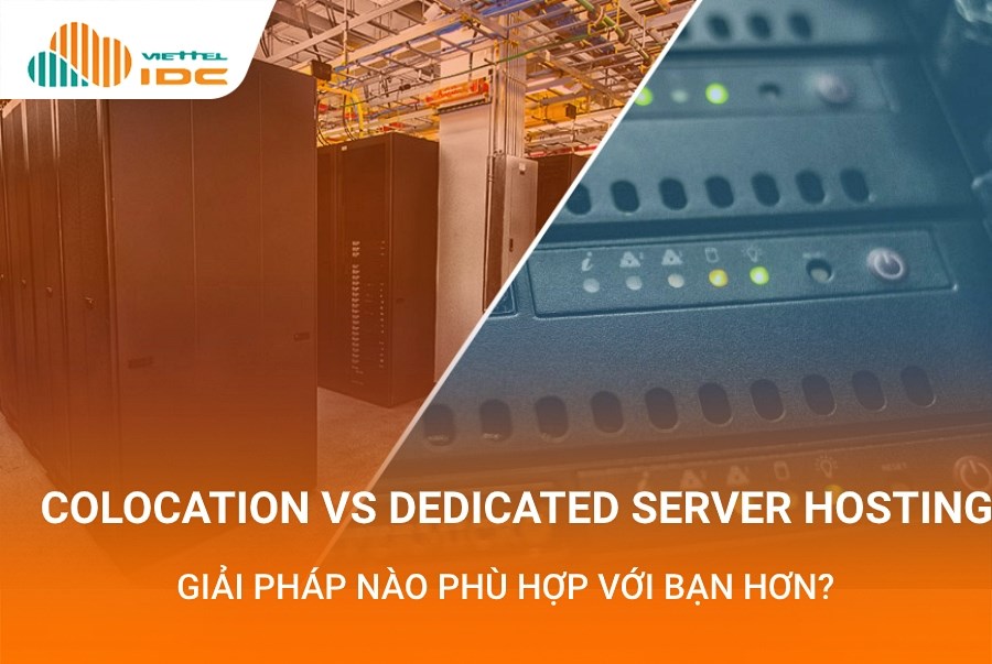 So sánh dịch vụ Thuê chỗ đặt máy chủ và Dedicated Server Hosting