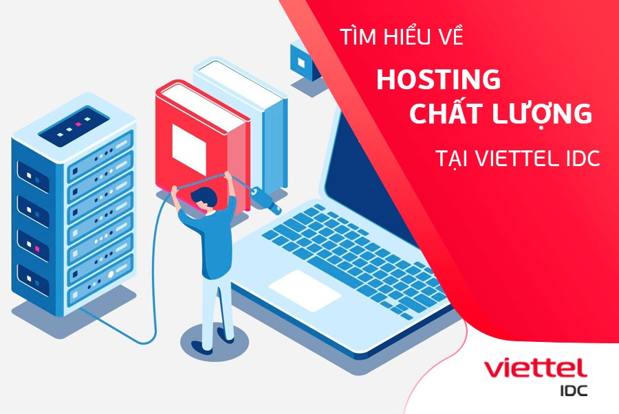  Tìm hiểu về Hosting chất lượng tại Viettel IDC