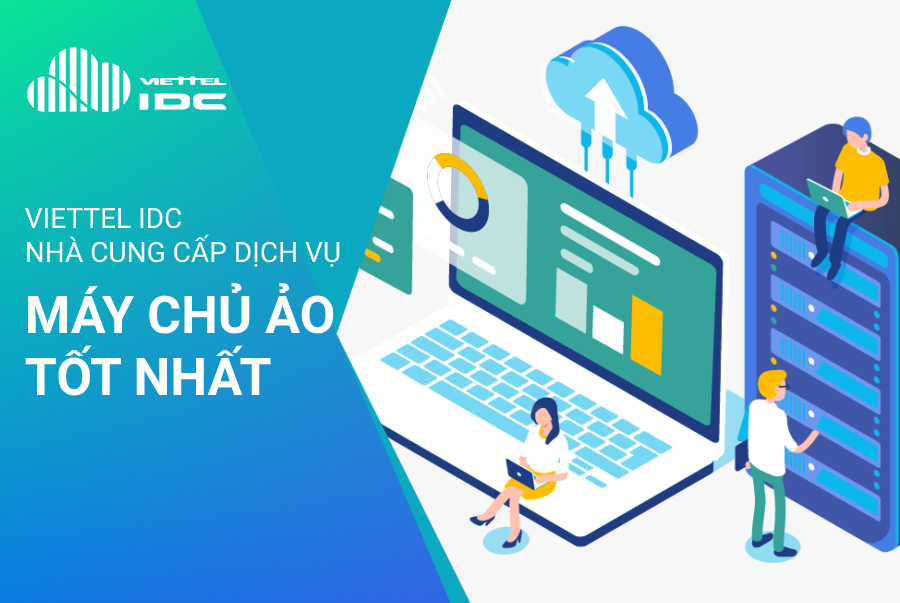 Viettel IDC - Nhà cung cấp máy chủ ảo tốt nhất