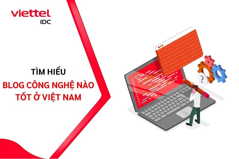 Blog công nghệ nào tốt ở Việt Nam? 8 website đáng theo dõi