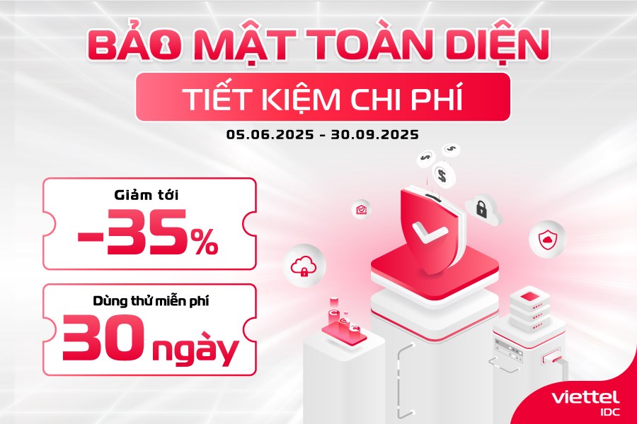 Viettel IDC triển khai chương trình khuyến mãi đặc biệt: "Phòng chống tấn công – An tâm hệ thống"