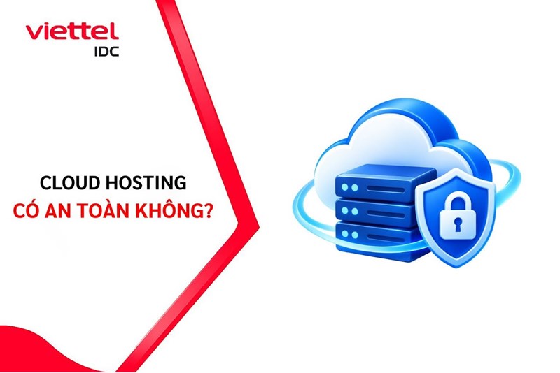 Cloud Hosting có an toàn không? Những điều cần biết về bảo mật