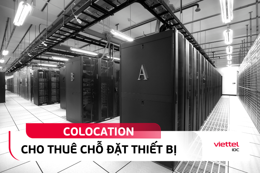 Colocation là dịch vụ cho thuê chỗ đặt máy chủ