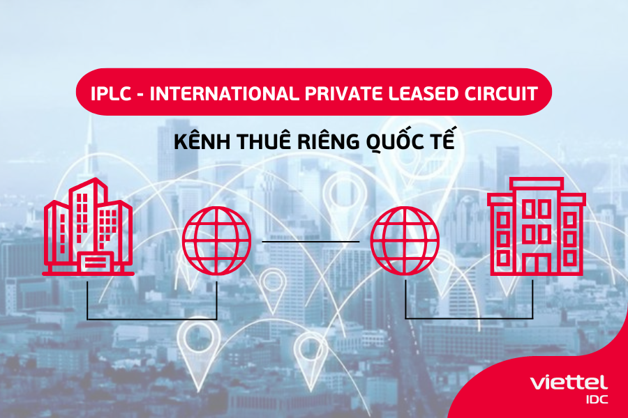 Kênh thuê riêng quốc tế IPLC