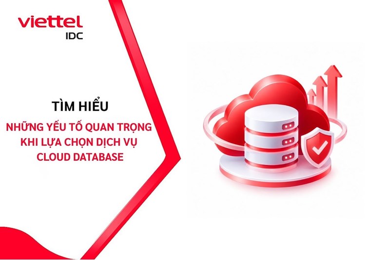 Những yếu tố quan trọng khi lựa chọn dịch vụ Cloud Database để đảm bảo khả năng mở rộng và độ tin cậy