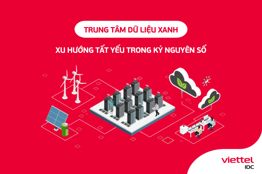 Xu hướng trung tâm dữ liệu xanh tại Việt Nam và trên thế giới
